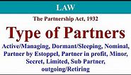 Type of Partners, Dormant partner, Nominal partner, Partner by estoppel, The Partnership Act 1932