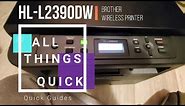 Quick Guide: How To Connect Wireless BROTHER PRINTER to Wi-Fi Network (Model: HL-L2390DW)