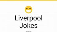 52  Liverpool Jokes And Funny Puns - JokoJokes