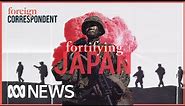 Why is Japan Fortifying its Small Islands, and why is it such a big deal? | Foreign Correspondent