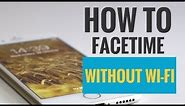 How to FaceTime Without Wi Fi