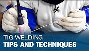 TIG Welding Tips and Techniques