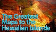 The Greatest Maps to the Hawaiian Islands: Nelles Maps