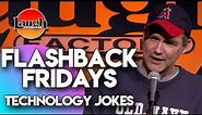 Flashback Fridays | Technology Jokes | Laugh Factory Stand Up Comedy