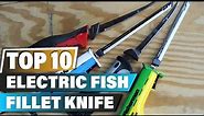Best Electric Fish Fillet Knifes In 2023 - Top 10 Electric Fish Fillet Knife Review