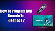 How To Program RCA Remote To Hisense TV