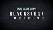 Warhammer Quest: Blackstone Fortress – Reveal Trailer