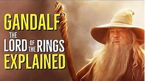 GANDALF (The Lord of the Rings) HISTORY EXPLAINED