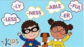 Suffixes ER, NESS, FUL, LESS, LY, ABLE - English Grammar - Kids Academy