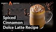 How To Make A Cinnamon Dolce Latte: Spiced Cinnamon Dolce Latte Recipe