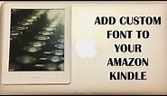 How To Add Custom Fonts To Your Amazon Kindle | Technology Unboxer