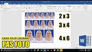 Cara Mengatur Ukuran Pas Foto 2x3 3x4 dan 4x6 Di Microsoft Word