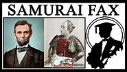 Could A Samurai Have Faxed Abraham Lincoln?