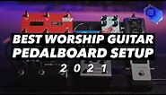 The Best Worship Pedal Board Setup - For Electric & Acoustic Guitar | 2021