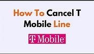 How To Cancel T Mobile Line