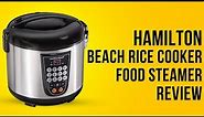 Hamilton Beach Digital Programmable Rice Cooker & Food Steamer 37571 Review