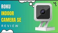 Enhance Your Home Surveillance: Roku Indoor Camera SE Review!