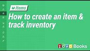 How to Create an Item and Track Inventory | Zoho Books