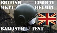 Ballistic Test: British MK6 Ballistic Nylon Army Helmet