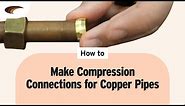 How To Make Compression Connections for Copper Pipe