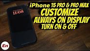 iPhone 15 Pro Max | How to Customize, Turn Off & On Always on Display | iPhone 15 Pro