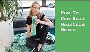 Soil Moisture Meter - How To Use It