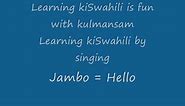 4. Swahili - Learning through songs - Jambo Song