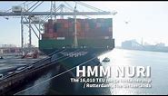 HMM - Maiden Voyage of 16K 'HMM Nuri' 4. Rotterdam
