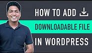 How to Add a Downloadable File in WordPress Quick & Easy!