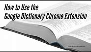 How to Use the Google Dictionary Chrome Extension