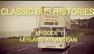 Classic Bus Histories Episode 1: Leyland Atlantean.