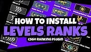 How To Install Levels Ranks [CSGO Ranking System Plugin]