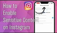 How to Enable Sensitive Content on Instagram