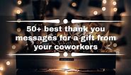 50  best thank you messages for a gift from your coworkers