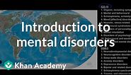 Introduction to mental disorders | Behavior | MCAT | Khan Academy
