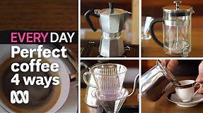Best ways to make great coffee at home | Everyday Food | ABC Australia