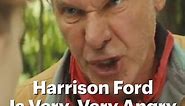 Harrison Ford is Very, Very Angry