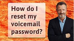 How do I reset my voicemail password?