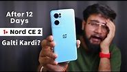 OnePlus Nord CE 2 5G Review After 12 Days | OxygenOS Ka ASLI SACH | In-Depth Review