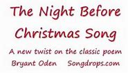 'Twas The Night before Christmas Song. A new twist on the old poem