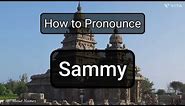 Sammy - Pronunciation and Meaning