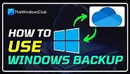 How to Use Windows 11 BACKUP FEATURE | Windows CLOUD/ONEDRIVE Backup [2023]