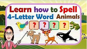 Learn how to spell 4 - letter word animals Part 5|| Animals - word || Spelling || Lesson with quiz