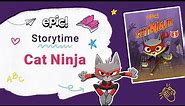 Storytime: Cat Ninja Book 1 | Read To Me