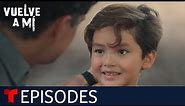 Vuelve a Mí | Episode 10 | Telemundo English