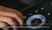 How to use the Electric Parking Brake and Auto Hold | Kia How-To