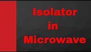 Isolator in Microwave (Working, Internal structure & Applications), Microwave Engineering, Waveguide