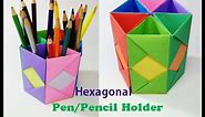 How to Make Pen Stand || Origami Pen Holder || Paper Pencil Holder||Hexagonal Pen Holder