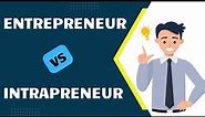 Difference Between Entrepreneur and Intrapreneur | Meaning of Entrepreneur | Meaning of Intrapreneur