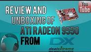 ATI Radeon 9550 Unboxing And Review From Deal Extreme